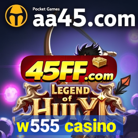 w555 casino